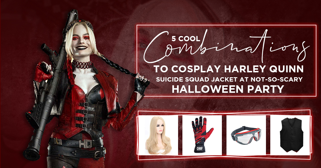 5 Cool Combinations To Cosplay Harley Quinn Suicide Squad Jacket At Not-So-Scary Halloween Party
