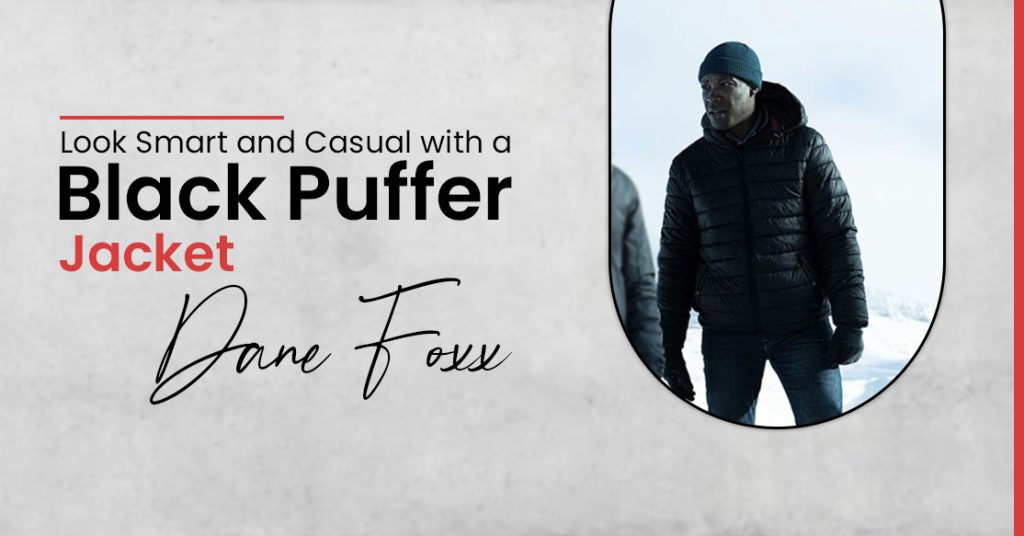 Look Smart and Casual with a Black Puffer Jacket Dane Foxx