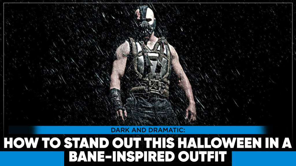 Dark and Dramatic How to Stand Out This Halloween in a Bane-Inspired Outfit