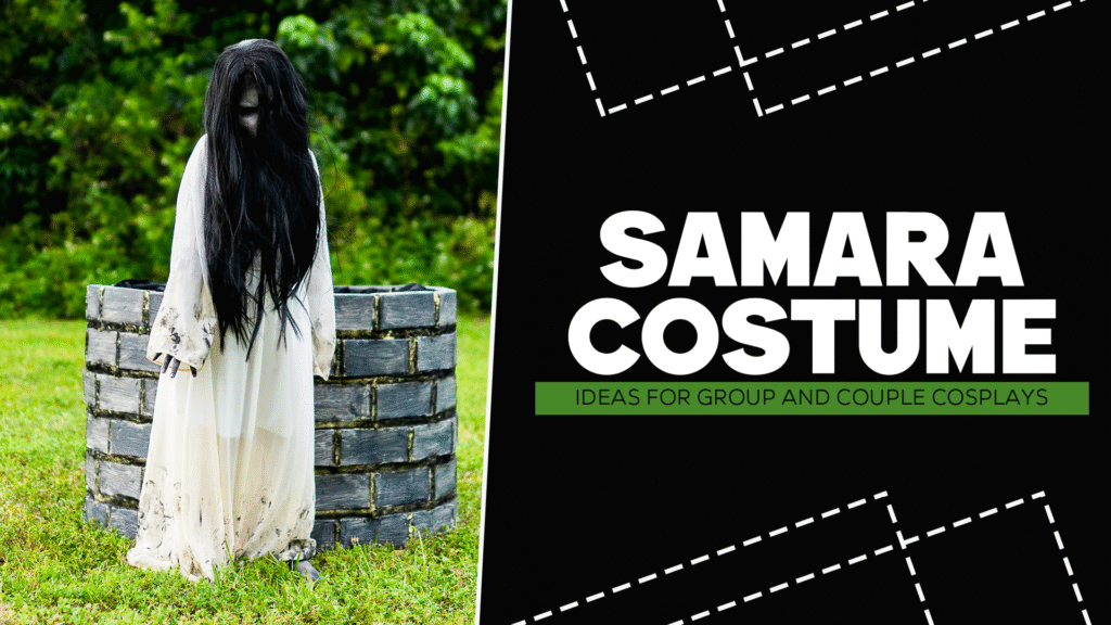 Samara Costume Ideas for Group and Couple Cosplays