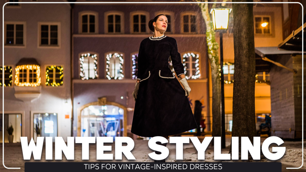 Winter Styling Tips for Vintage-Inspired Dresses